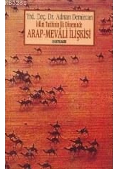 İslam Tarihinin İlk Döneminde Arap -Mevali İlişkisi  - Adnan Demircan  - Beyan Yayınları