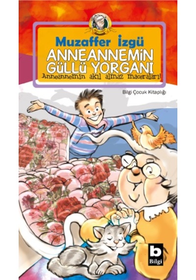 Anneannemin Güllü Yorganı - Muzaffer İzgü - Bilgi Yayınevi