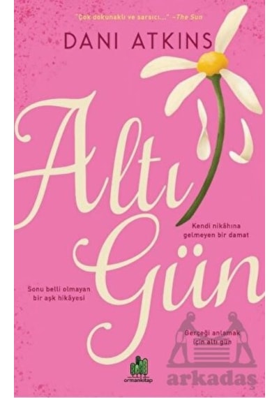 Altı Gün - Dani Atkins - Orman Kitap