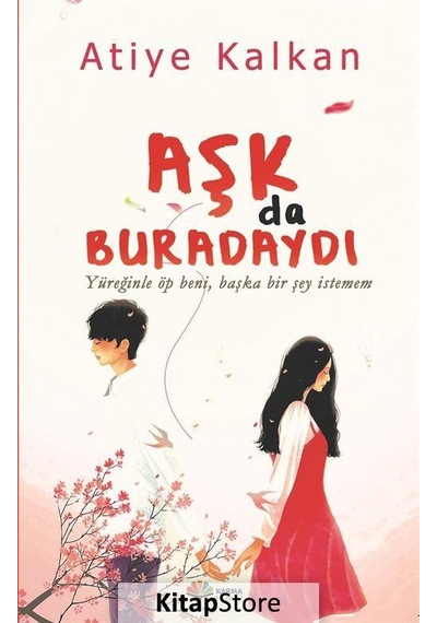 Aşk da Buradaydı - Atiye Kalkan - Karma Kitaplar