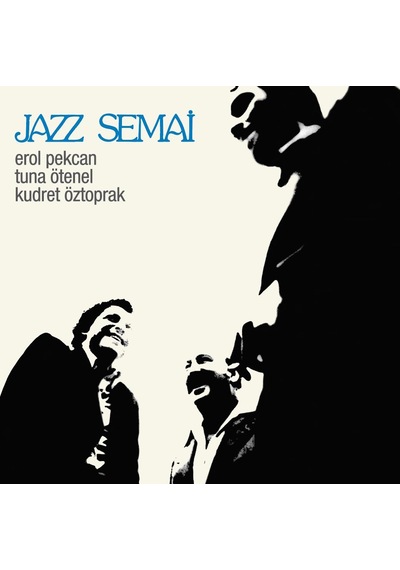 Erol Pekcan / Tuna Ötenel / Kudret Öztoprak - Jazz Semai Plak