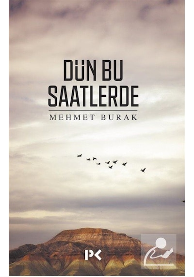 Dün Bu Saatlerde - Mehmet Burak - Profil Kitap
