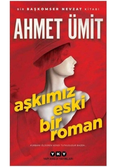 Aşkımız Eski Bir Roman - Ahmet Ümit 1.baskı