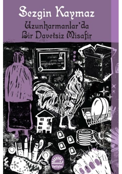 Uzunharmanlar'da Bir Davetsiz Misafir - Sezgin Kaymaz - İletişim Yayınları