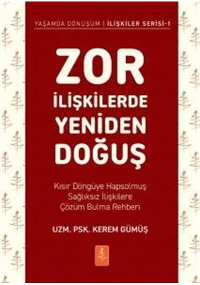 Zor İlişkilerde Yeniden Doğuş / Uzm. Psk. Kerem Gümüş