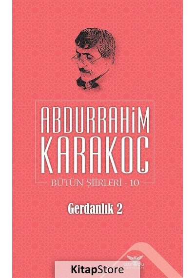 Gerdanlık 2 Bütün Şiirleri 10 - Abdurrahim Karakoç - Altınordu