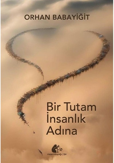 Bir Tutam İnsanlık Adına - Orhan Babayiğit - Meşe Kitaplığı