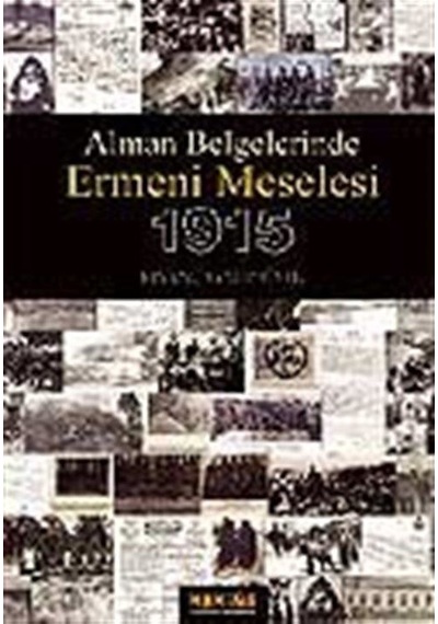 Alman Belgelerinde Ermeni Meselesi 1915 - Kıvanç Galip Över - Kaknüs Yayınları