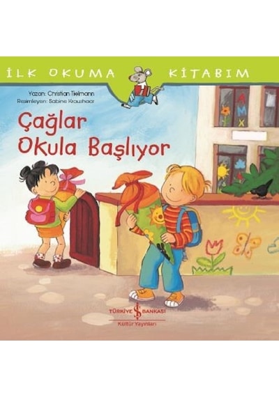İlk Okuma Kitabım-Çağlar Okula Başlıyor - Christian Tielmann - İş Bankası Kültür Yayınları
