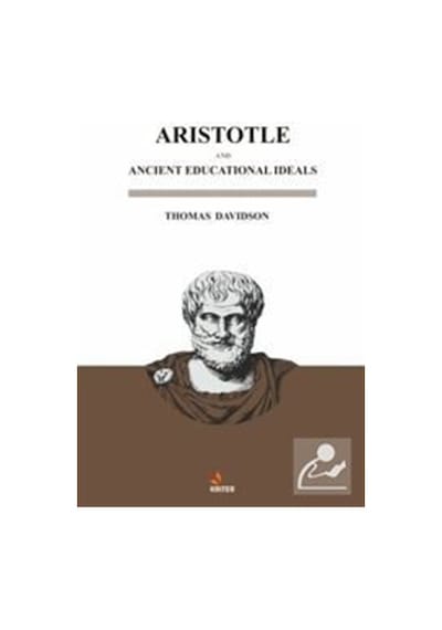 Aristotle and Ancient Educational İdeals - Thomas Davidson - Kriter