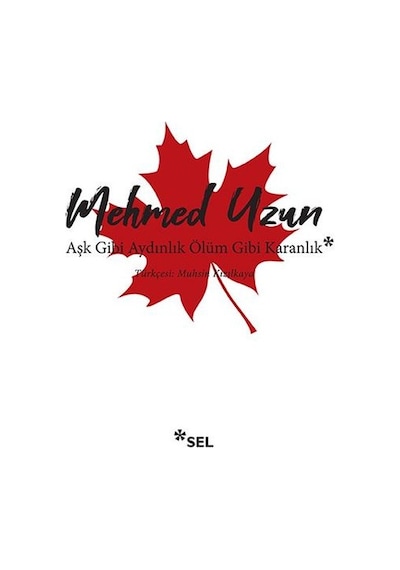 Aşk Gibi Aydınlık Ölüm Gibi Karanlık - Mehmed Uzun - Sel Yayıncılık