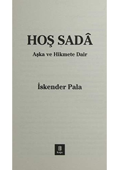 Hoş Sada: Aşk Ve Hikmete Dair...