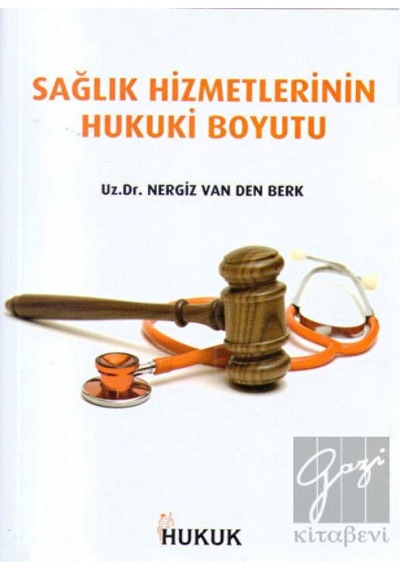 Hukuk Yayınları - Sağlık Hizmetlerinin Hukuki Boyutu