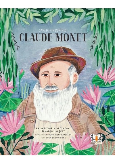 Sanatçının Portresi: Claude Monet - Lucy Brownridge - Hayalperest Çocuk