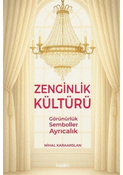 Zenginlik Kültürü / Nihal Karaarslan