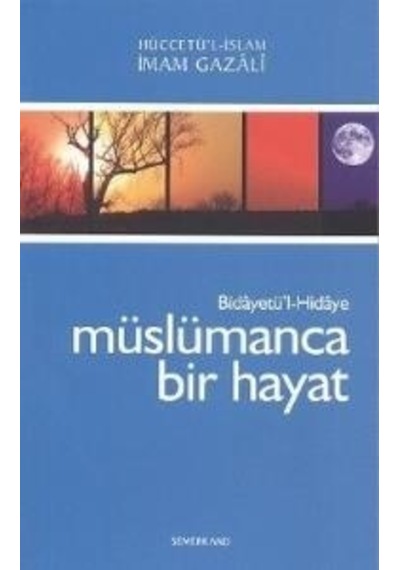 Müslümanca Bir Hayat Bidayetü'l-hidaye /