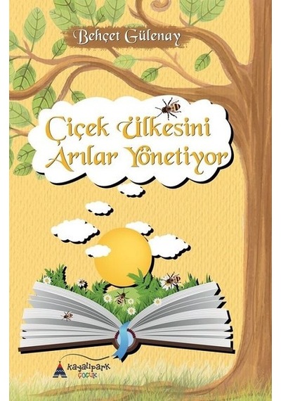 Çiçek Ülkesini Arılar Yönetiyor - Behçet Gülenay - Kayalıpark