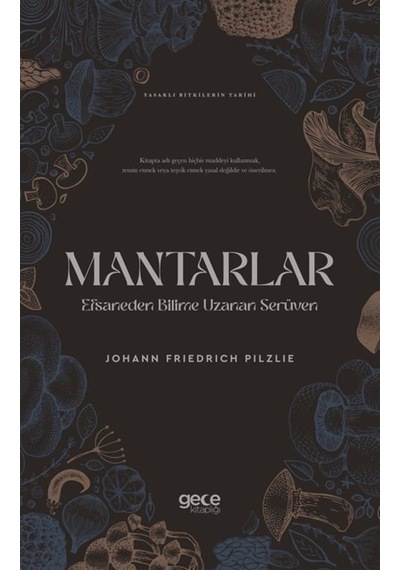 Mantarlar Efsaneden Bilime Uzanan Serüven / Johann Friedrich P...