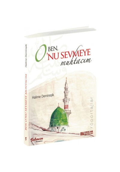 Ben Onu Sevmeye Muhtacım Halime Demireşik Erkam Yayınları