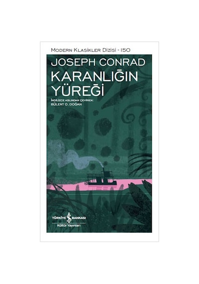 Karanlığın Yüreği-Modern Klasikler 150 - Joseph Conrad - İş Bankası Kültür Yayınları
