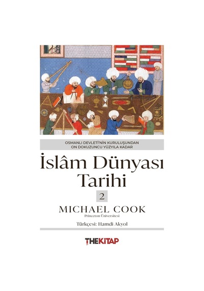İslam Dünyası Tarihi 2 - Osmanlı Devleti'nin Kuruluşundan On Dokuzuncu Yüzyıla Kadar Sku: Zeusstkdf2c422053