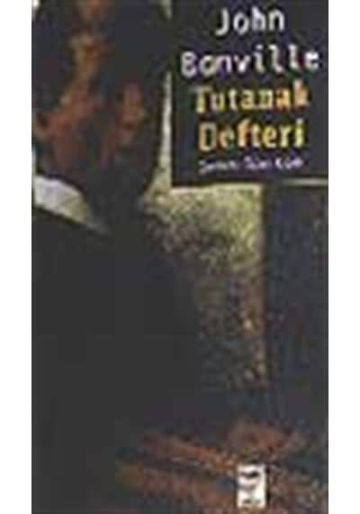 Tutanak Defteri - John Banville - Yön Yayıncılık