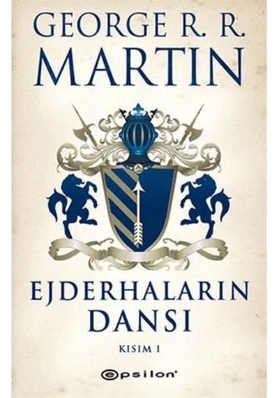 Ejderhaların Dansı Kısım 2 G R R Martin Epsilon Yay