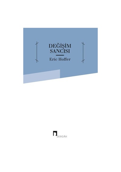 Değişim Sancısı - Eric Hoffer - Dergah Yayınları