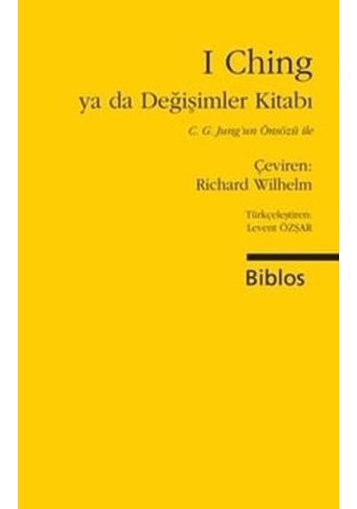 I Ching Ya da Değişimler Kitabı - Richard Wilhelm - Biblos