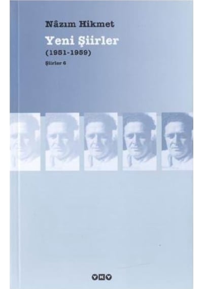Yeni Şiirler - Şiirler 6 - Nazım Hikmet - Yapı Kredi Yayınları