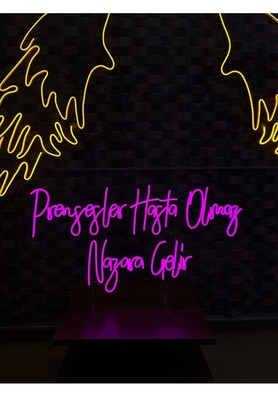 Prensesler Hasta Olmaz Nazara Gelir Yazılı Neon Tabela Pembe