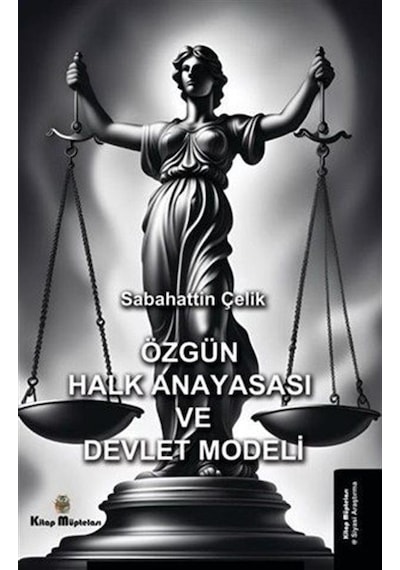 Özgün Halk Anayasası Ve Devlet Modeli / Sabahattin Çelik