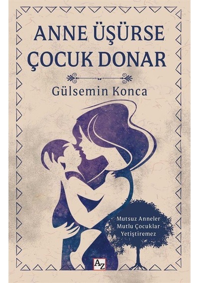Anne Üşürse Çocuk Donar / Gülsemin Konca