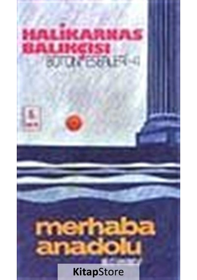 Merhaba Anadolu / Halikarnas Balıkçısı