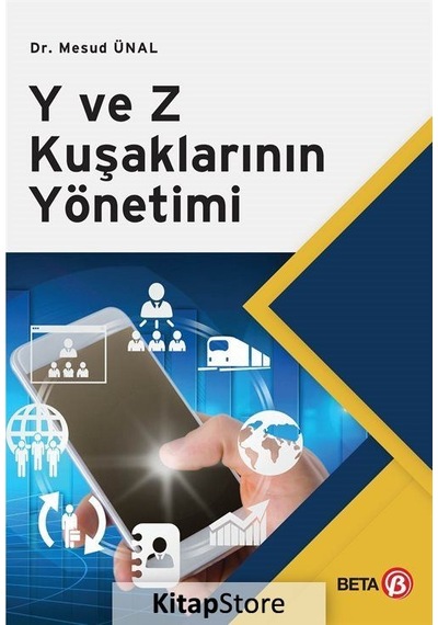 Y ve Z Kuşaklarının Yönetimi - Mesud Ünal - Beta Yayınları