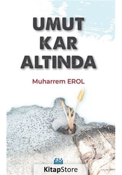 Umut Kar Altında - Muharrem Erol - Su Yayınları