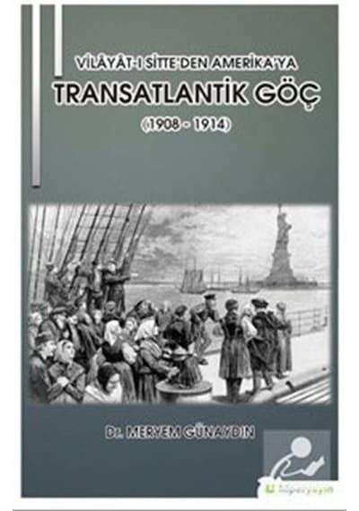 Vilayat-ı Sitte'den Amerika'ya Transatlantik - Meryem Günaydın - Hiperlink