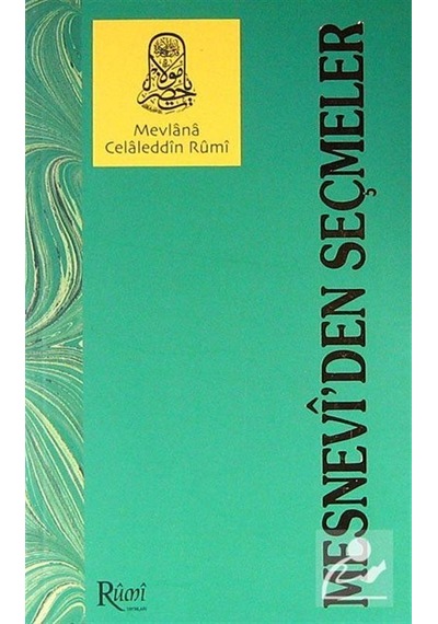 Mesnevi'den Seçmeler - Mevlana Celaleddin-i Rumi - Rumi Yayınları