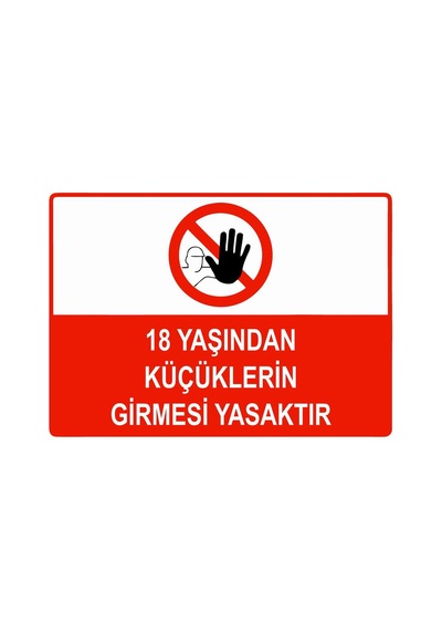 18 Yaşından Küçüklerin Girmesi Yasaktır İsg Uyarı Levhası Pvc A3 30x42 Cm