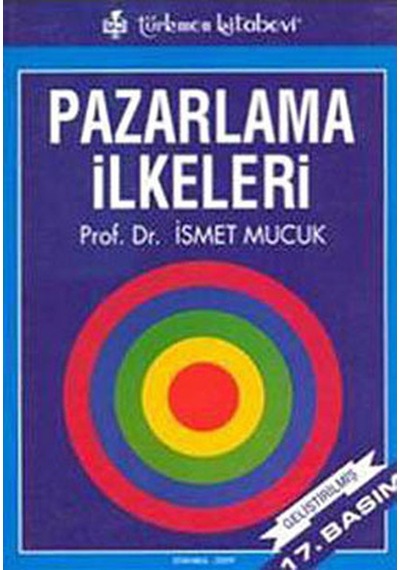 Pazarlama İlkeleri - İsmet Mucuk - Türkmen Kitabevi