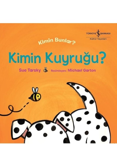 Kimin Kuyruğu? - Kimin Bunlar? - Sue Tarsky - İş Bankası Kültür Yayınları