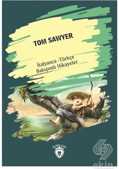 Tom Sawyer (Tom Sawyer) Italyanca Türkçe Bakışımlı/Kolektif