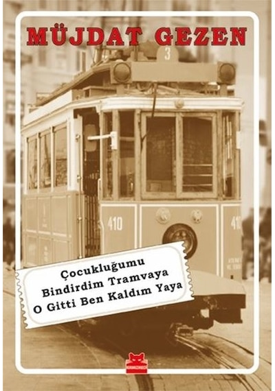 Çocukluğumu Bindirdim Tramvaya O Gitti Ben Kaldım Yaya
