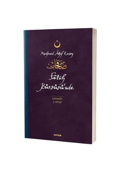 Fatih Kürsüsü Nde - Safahat 4. Kitap: Osmanlıca, Latince Ve Günümüz Türkçesi