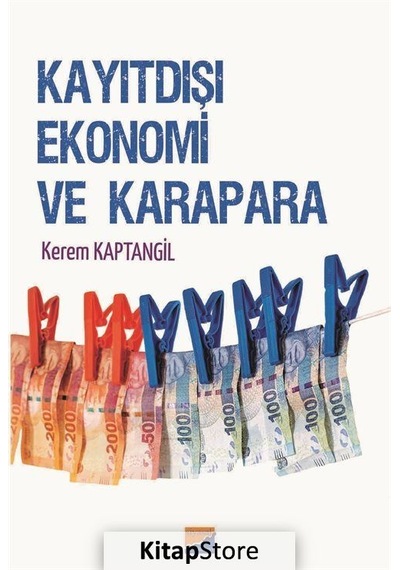 Kayıtdışı Ekonomi ve Karapara - Kerem Kaptangil - Siyasal Kitabevi