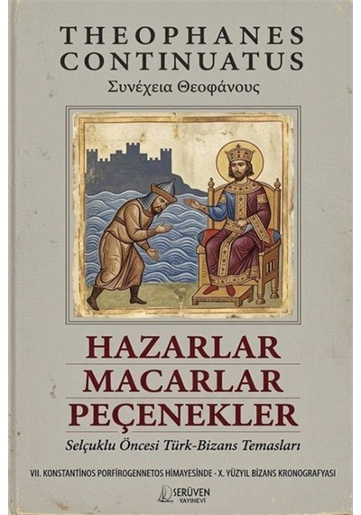 Hazarlar, Macarlar, Peçenekler / Theophanes Continuatus
