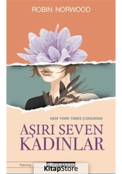 Kitapstore- Aşırı Seven Kadınlar / Robin Norwood