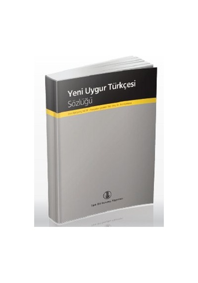 Yeni Uygur Türkçesi Sözlüğü - Emir Necipoviç Necip - Türk Dil Kurumu Yayınları