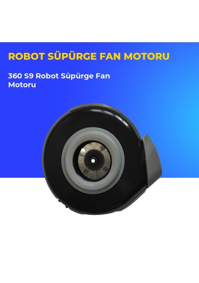 360 S9 Robot Süpürge Fan Motoru