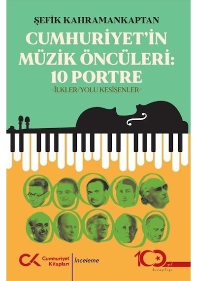 Cumhuriyet'in Müzik Öncüleri:10 Portre / Şefik Kahramankaptan